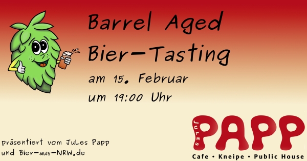Barrel Aged Bier-Tasting am 15. Februar im Jules Papp